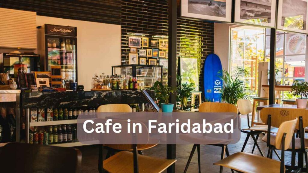 Cafe in Faridabad