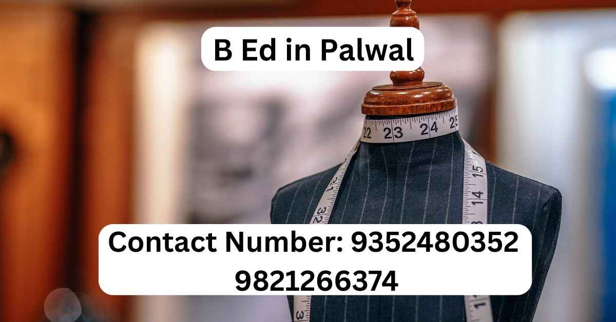 B Ed in Palwal
